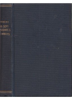 Claude Farrere - Dix-sept Histoires de Marins Claude Farrere - Dix-sept Histoires de Marins, 0 antikvár könyv