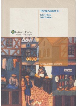 Száray Miklós, Szász Erzsébet - Történelem II. Száray Miklós, Szász Erzsébet - Történelem II., Budapest 2006 antikvár könyv