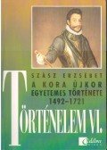 Szász Erzsébet - A kora újkor egyetemes története 1492-1721