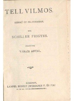 Schiller, Friedrich - Tell Vilmos, Budapest 0 antikvár könyv