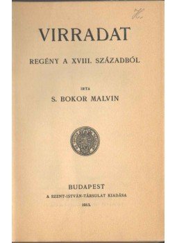 S. Bokor Malvin - Virradat S. Bokor Malvin - Virradat, Budapest 1913 antikvár könyv