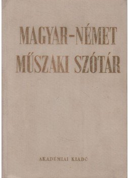 Klár János, Nagy Ernő - Magyar-német műszaki szótár Klár János, Nagy Ernő - Magyar-német műszaki szótár, Budapest 1990 antikvár könyv