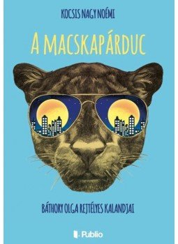 Kocsis Nagy Noémi - A macskapárduc Kocsis Nagy Noémi - A macskapárduc, null 2017 antikvár könyv