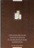 FARAGÓ HILDA DR. - Idegenforgalmi rendezvények és kongresszusok szervezése