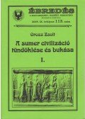 Orosz Zsolt - Ébredés 2009/113. - A sumer civilizáció tündöklése és bukása I.