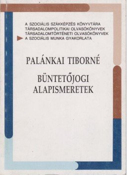 Palánkai Tiborné - Büntetőjogi alapismeretek, Budapest 1994 antikvár könyv