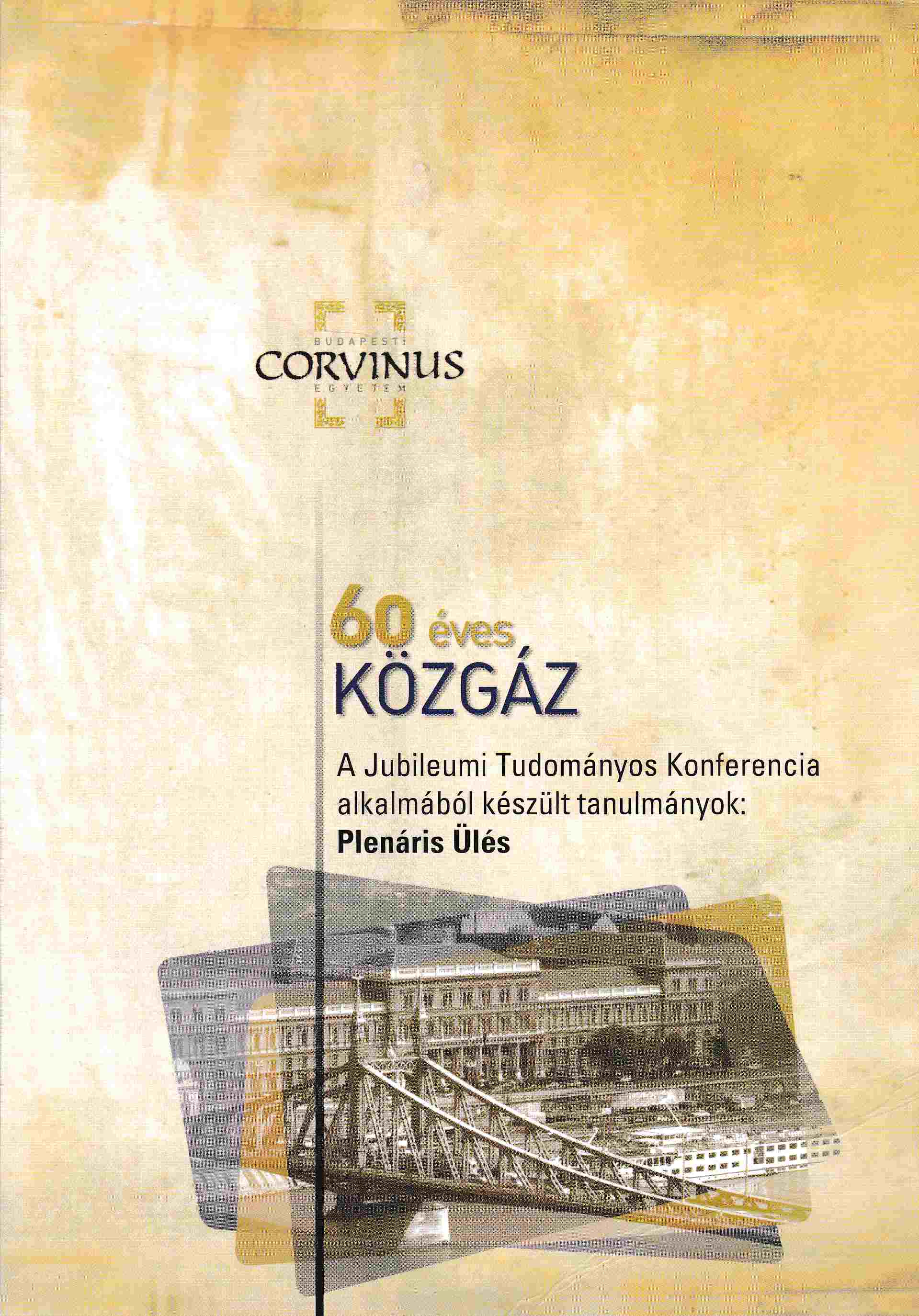Berács József, Mészáros Tamás, Temesi József - 60 éves a Közgazdaságtudományi Egyetem I. kötet, Budapest 2008 antikvár könyv