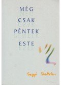 Sajgó Szabolcs - Még csak péntek este