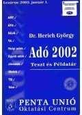 Dr. Herich György,Dr. Angyal Béláné,Auth Szabolcs,Kovácsics Iván,Nagypál Imre,Popovics János,Dr. Supala Iván,Tóthné Dr. Deme Éva - Adó 2002