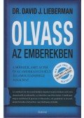 David J. Lieberman - Olvass az emberekben - A módszer, amit az FBI és az Amerikai Egyesült Államok hadserege alkalmaz