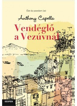 Anthony Capella - Vendéglő a Vezúvnál Anthony Capella - Vendéglő a Vezúvnál, Budapest 2017 antikvár könyv
