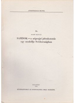 Szabó Mátyás - SAMDOK - a néprajzi jelenkutatás egy modellje Svédországban (különlenyomat), Budapest 1984 antikvár könyv