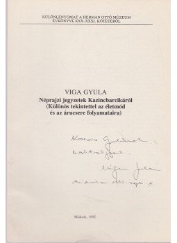 Viga Gyula - Néprajzi jegyzetek Kazincbarcikáról - Különös tekintettel az életmód és az árucsere folyamataira (dedikált), Miskolc 1993 antikvár könyv