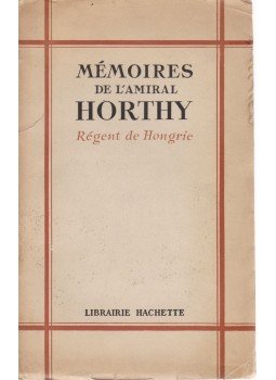 Horthy Miklós - Mémoires de l'Amiral Horthy Horthy Miklós - Mémoires de l'Amiral Horthy, Paris 1954 antikvár könyv