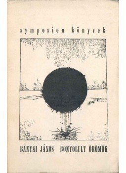 Bányai János - Bonyolult örömök Bányai János - Bonyolult örömök, Budapest 1964 antikvár könyv