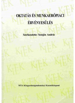 Semjén András - Oktatás és munkaerőpiaci érvényesülés, Budapest 2001 antikvár könyv
