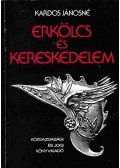 Kardos Jánosné - Erkölcs és kereskedelem