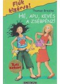 Thomas Brezina - Hé, apu, kevés a zsebpénz!