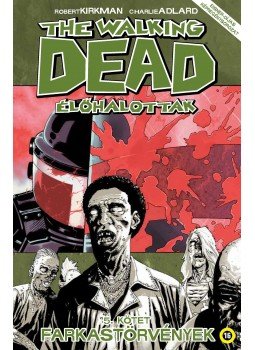 Robert Kirkman - The Walking Dead - Élőhalottak 5. - Farkastörvények Robert Kirkman - The Walking Dead - Élőhalottak 5. - Farkastörvények, null 2017 antikvár könyv