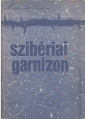 Markovits Rodion - Szibériai garnizon