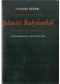 Vasadi Péter - Jelentés Babylonból