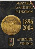 Hencsei Pál,Ivanics Tibor,Takács Ferenc,Vad Dezső - Magyarok az olimpiai játékokon 1896-2004
