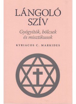 Markides, Kyriacos C. - Lángoló szív Markides, Kyriacos C. - Lángoló szív, Budapest 2014 antikvár könyv