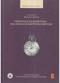Kisfaludi András (szerk.) - Versenyjogi jogsértések - Magánjogi jogkövetkezmények Kisfaludi András (szerk.) - Versenyjogi jogsértések - Magánjogi jogkövetkezmények, Budapest 2012 antikvár könyv