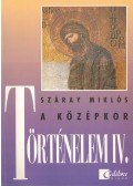 Száray Miklós - Történelem IV. - A középkor
