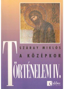 Száray Miklós - Történelem IV. - A középkor Száray Miklós - Történelem IV. - A középkor, null 0 antikvár könyv