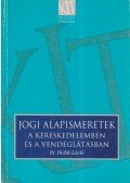 Drábik László Dr. - Jogi alapismeretek a kereskedelemben és a vendéglátásban