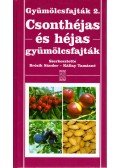 Brózik Sándor,Kállai Tamásné - Csonthéjas és héjas gyümölcsfajták