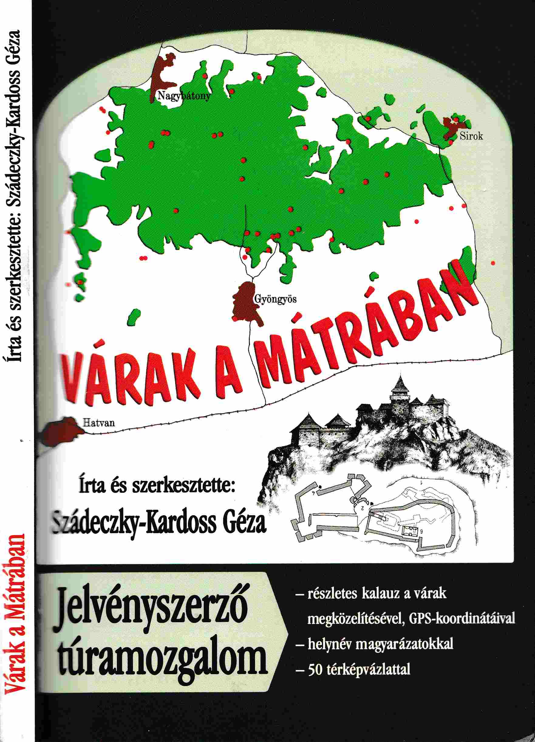 Szádeczky-Kardoss Géza - Várak a Mátrában Szádeczky-Kardoss Géza - Várak a Mátrában, Pestszentlőrinc 2005 antikvár könyv