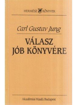 Carl Gustav Jung - Válasz Jób könyvére Carl Gustav Jung - Válasz Jób könyvére, Budapest 1992 antikvár könyv