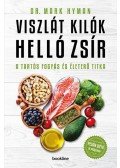 Hyman, Mark - Viszlát, kilók! Helló, zsír!