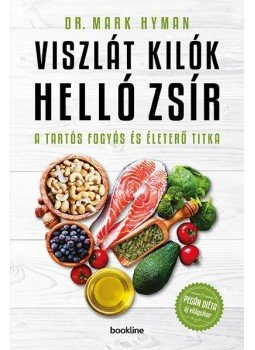 Hyman, Mark - Viszlát, kilók! Helló, zsír!, Budapest 2017 antikvár könyv