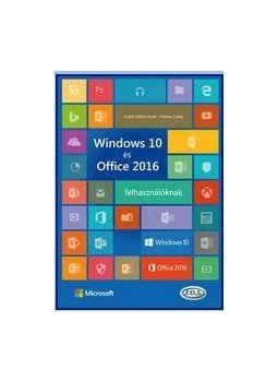FARKAS CSABA , FODOR GÁBOR ANTAL - Windows 10 és Office 2016 felhasználóknak FARKAS CSABA , FODOR GÁBOR ANTAL - Windows 10 és Office 2016 felhasználóknak, null 2016 antikvár könyv