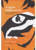 Peter A. Levine , Ann Frederick - A tigris felébresztése