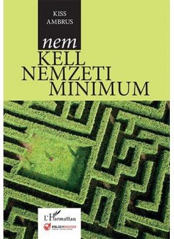 Kiss Ambrus - Nem kell nemzeti minimum Kiss Ambrus - Nem kell nemzeti minimum, null 2017 antikvár könyv