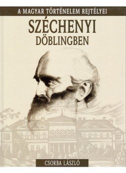 Csorba László - Széchenyi Döblingben Csorba László - Széchenyi Döblingben, Budapest 2016 antikvár könyv