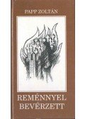 Papp Zoltán - Reménnyel bevérzett (aláírt)