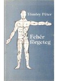Tömöry Péter - Fehér förgeteg (dedikált)