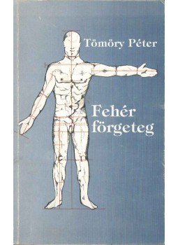 Tömöry Péter - Fehér förgeteg (dedikált) Tömöry Péter - Fehér förgeteg (dedikált), 1990 antikvár könyv