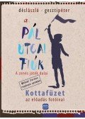 Dés László, Geszti Péter - A Pál utcai fiúk - A zenés játék dalai - Kottafüzet az előadás fotóival