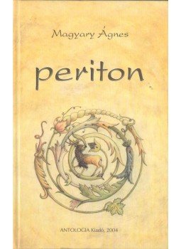 Magyary Ágnes - Periton (dedikált) Magyary Ágnes - Periton (dedikált), Lakitelek 2004 antikvár könyv