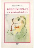 Szávai Géza - Burgum Bélus, a mesterdetektív (dedikált)