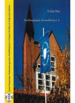 Dr. Koltai Dénes - Andragógiai olvasókönyv I., Pécs 1996 antikvár könyv