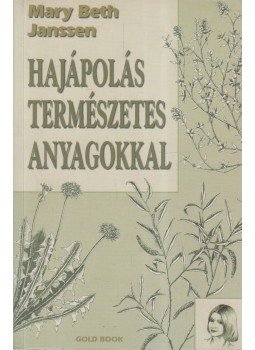 Mary Beth Janssen - Hajápolás természetes anyagokkal Mary Beth Janssen - Hajápolás természetes anyagokkal, 0 antikvár könyv
