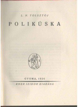 Tolsztoj, Leo Nyikalajevics - Polikúska Tolsztoj, Leo Nyikalajevics - Polikúska, 1926 antikvár könyv