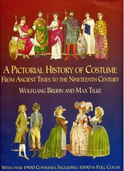 Bruhn, Wolfgang, Tilke, Max - A Pictorial History of Costume from Ancient Times to the Nineteenth Century, Mineola, New York 2004 antikvár könyv